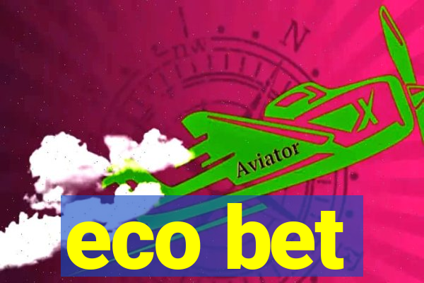 eco bet