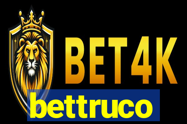 bettruco