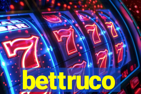 bettruco