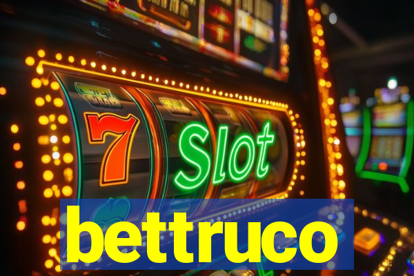 bettruco