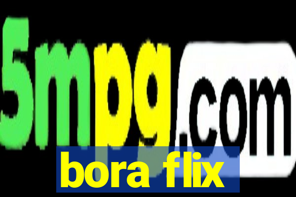 bora flix