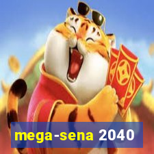 mega-sena 2040