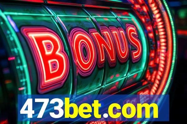 473bet.com