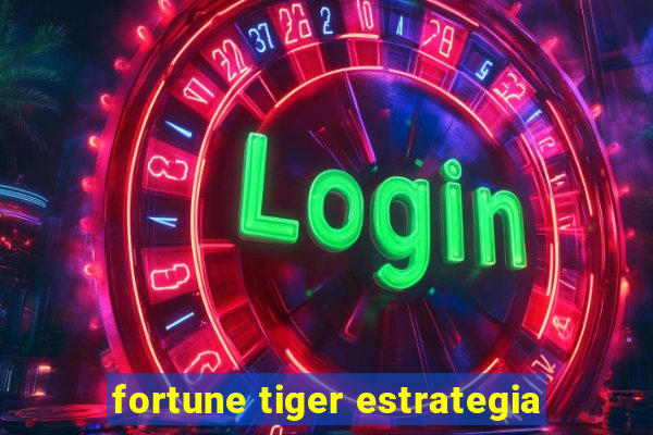 fortune tiger estrategia