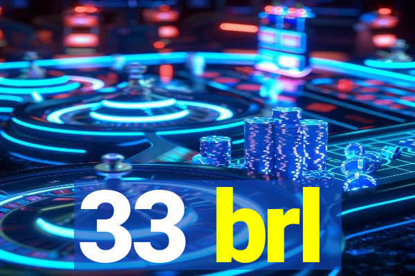 33 brl