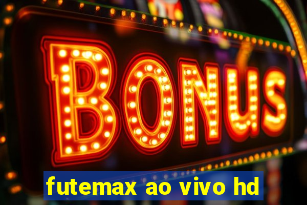 futemax ao vivo hd