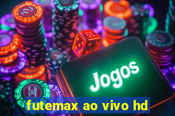 futemax ao vivo hd