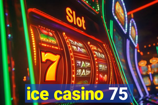 ice casino 75