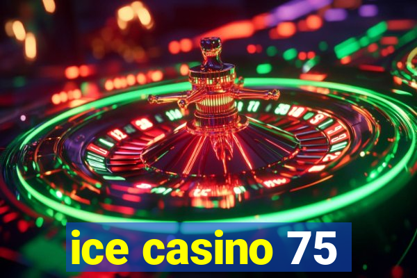 ice casino 75