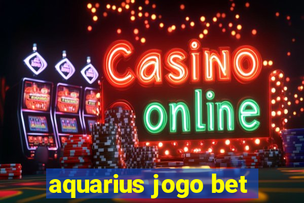 aquarius jogo bet