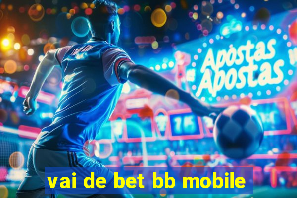 vai de bet bb mobile