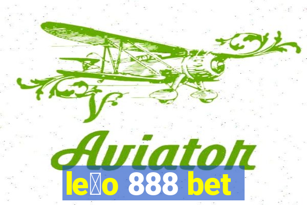 le茫o 888 bet