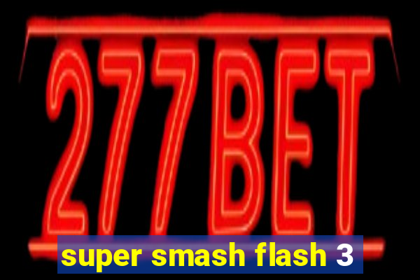 super smash flash 3