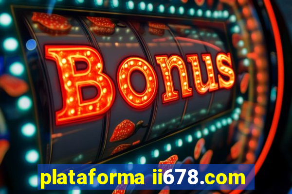 plataforma ii678.com