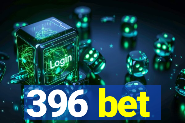 396 bet