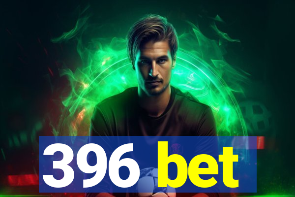 396 bet