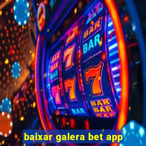 baixar galera bet app