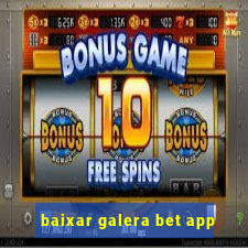 baixar galera bet app