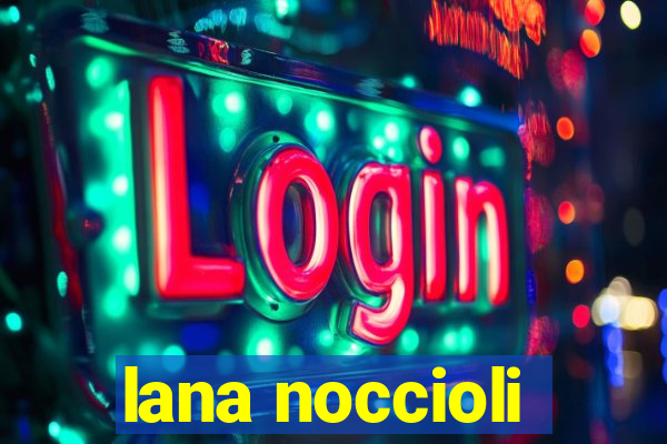 lana noccioli