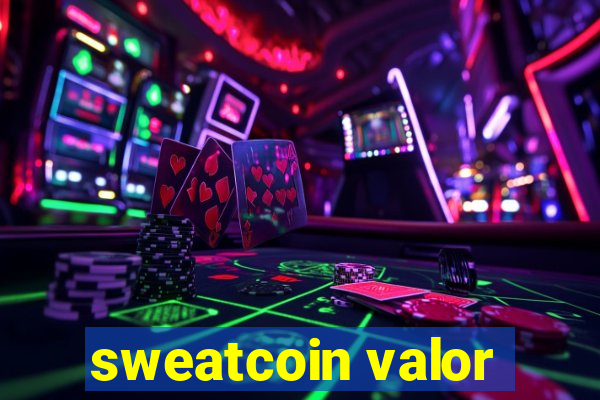 sweatcoin valor