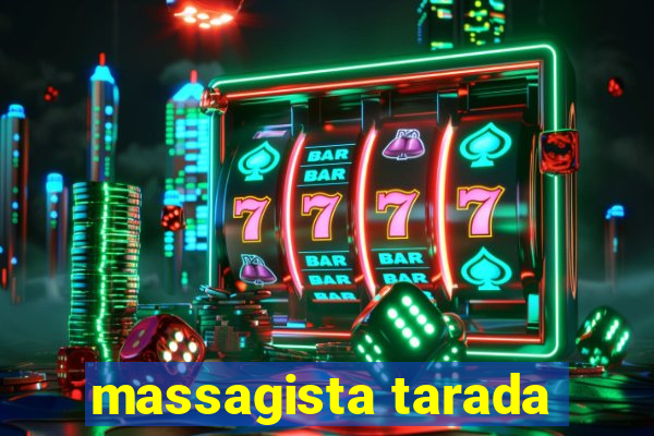 massagista tarada