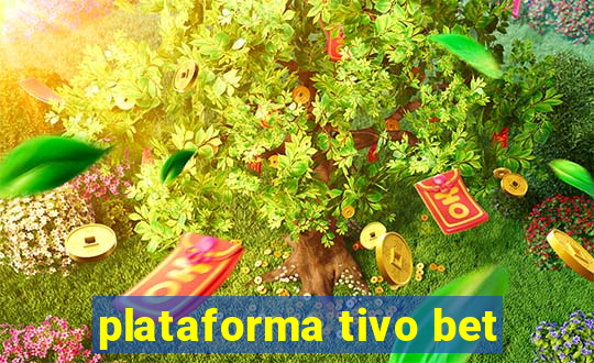 plataforma tivo bet