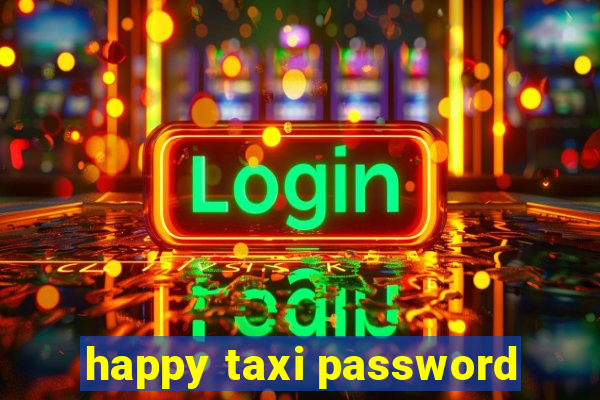 happy taxi password