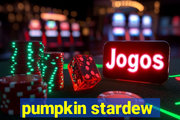 pumpkin stardew