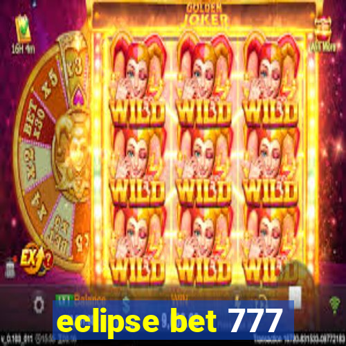 eclipse bet 777