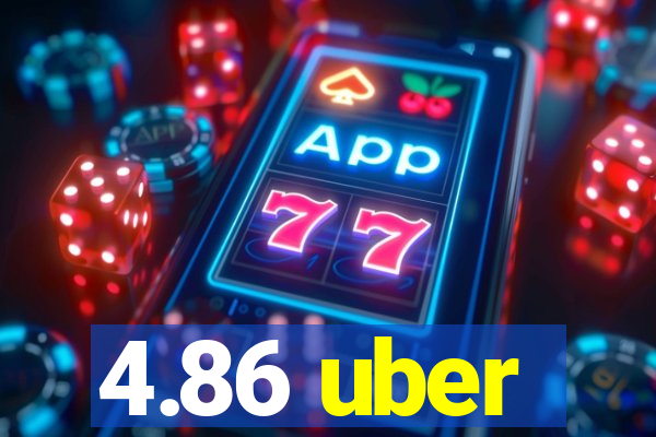 4.86 uber