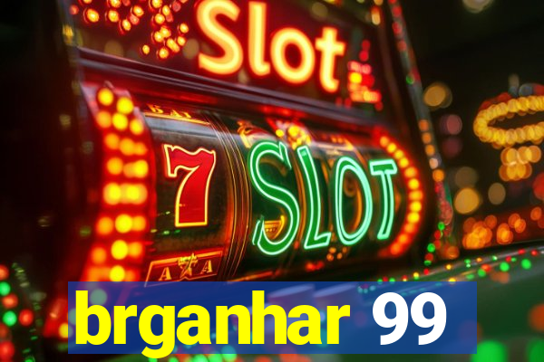 brganhar 99