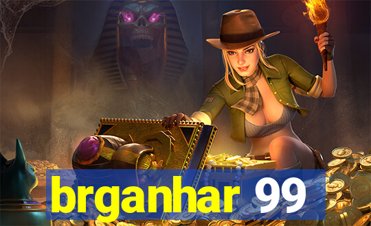 brganhar 99