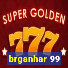 brganhar 99