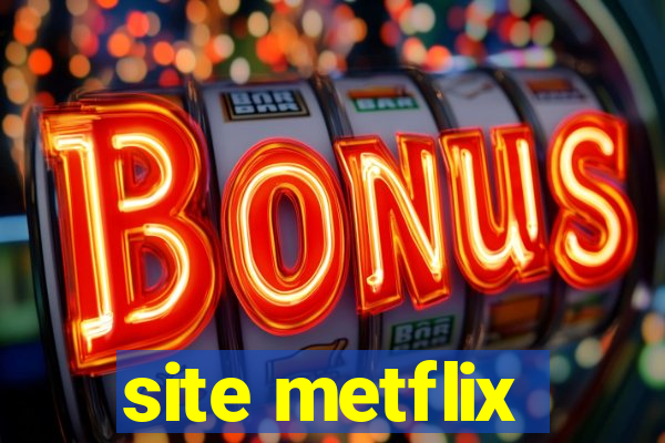 site metflix