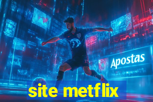 site metflix