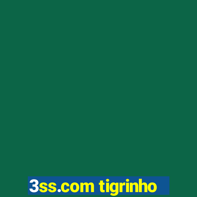 3ss.com tigrinho