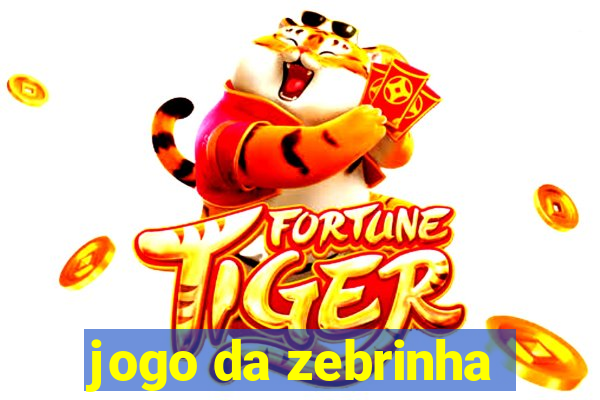 jogo da zebrinha