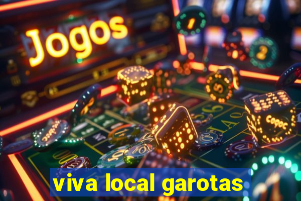 viva local garotas