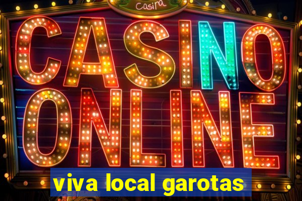 viva local garotas