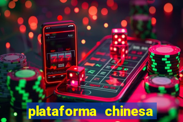 plataforma chinesa para ganhar dinheiro