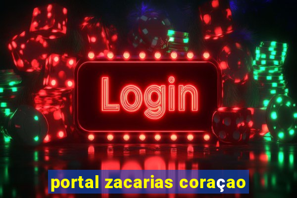 portal zacarias coraçao