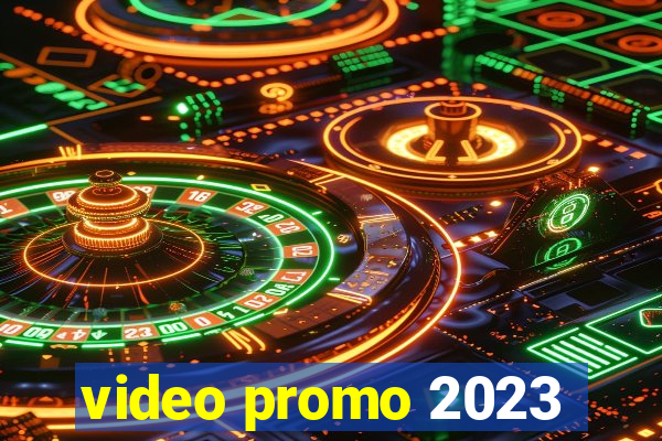 video promo 2023