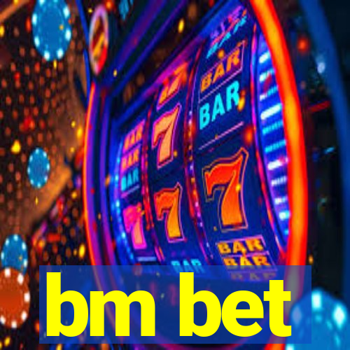 bm bet