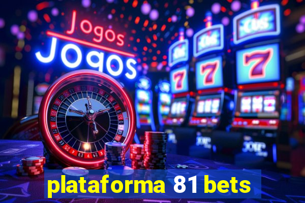 plataforma 81 bets