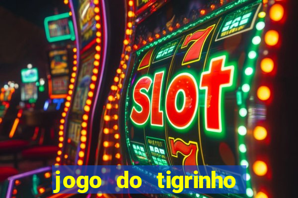 jogo do tigrinho que ta pagando