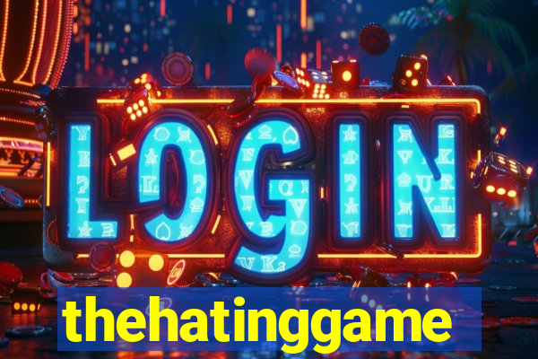 thehatinggame