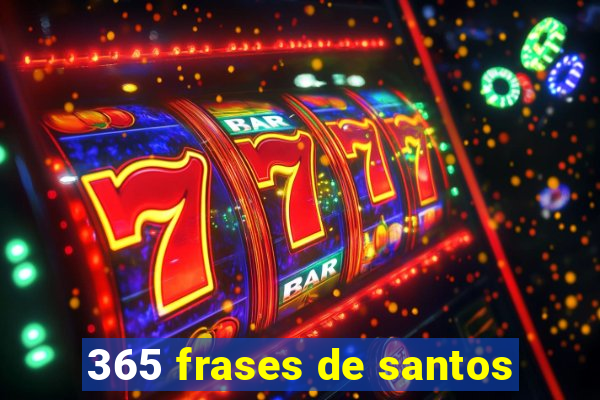 365 frases de santos