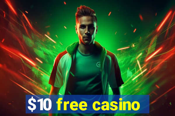 $10 free casino