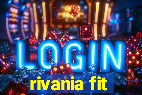 rivania fit