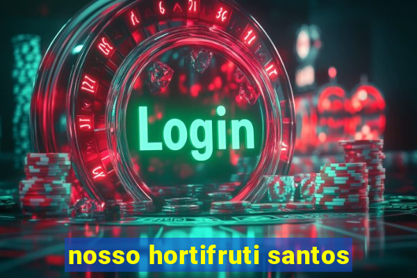 nosso hortifruti santos